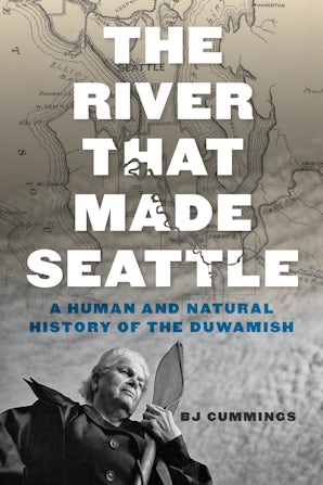 The River That Made Seattle book image
