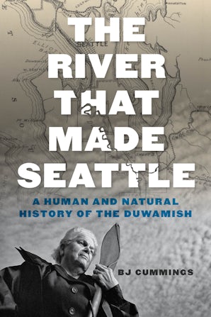 The River That Made Seattle book image