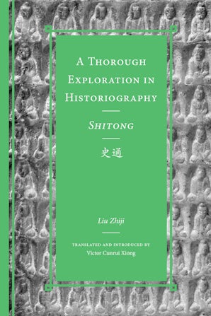 A Thorough Exploration in Historiography / <I>Shitong</I> book image