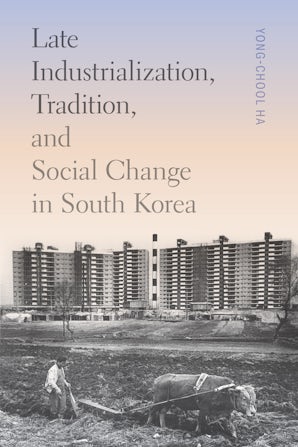Late Industrialization, Tradition, and Social Change in South Korea book image