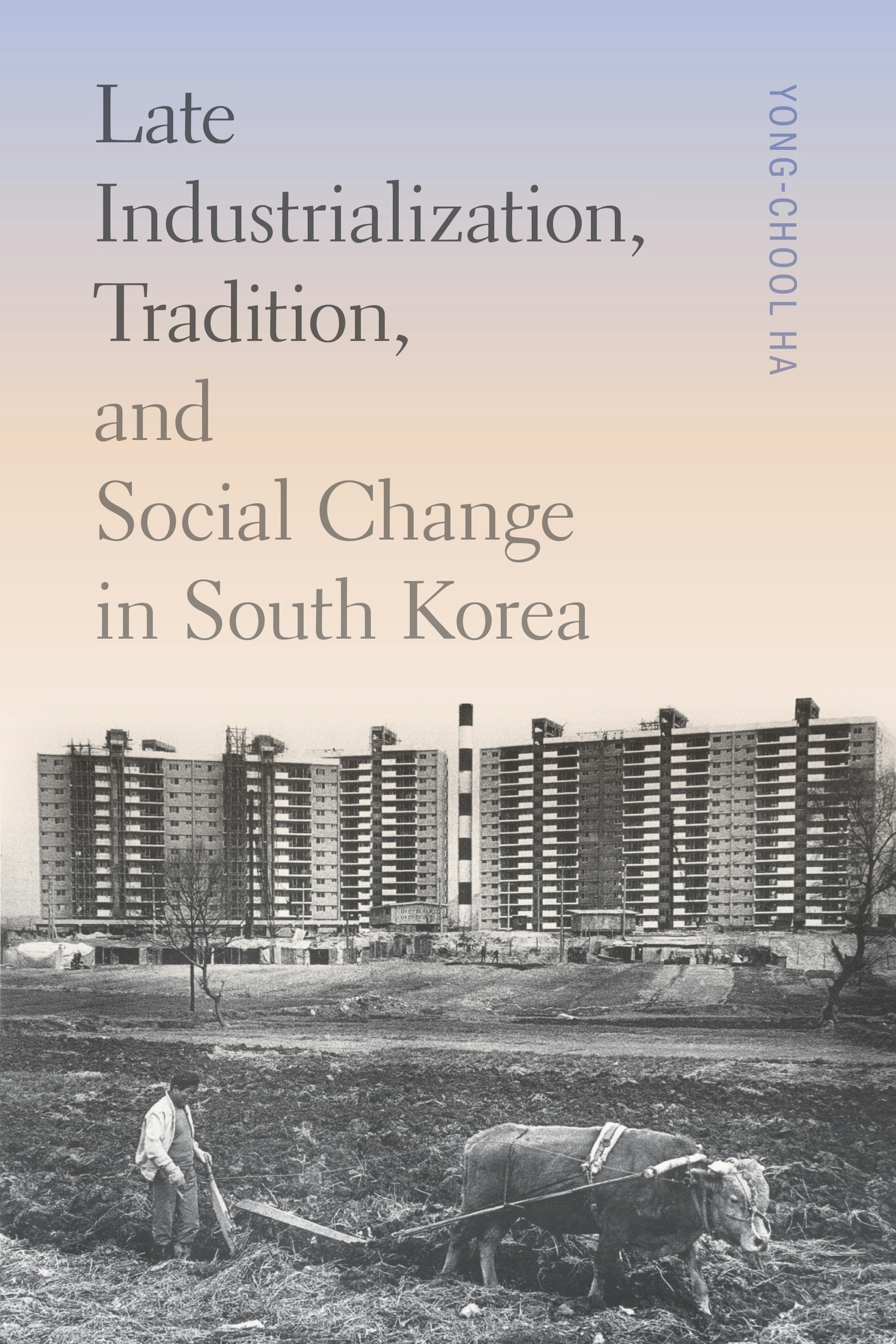 Late Industrialization, Tradition, and Social Change in South Korea