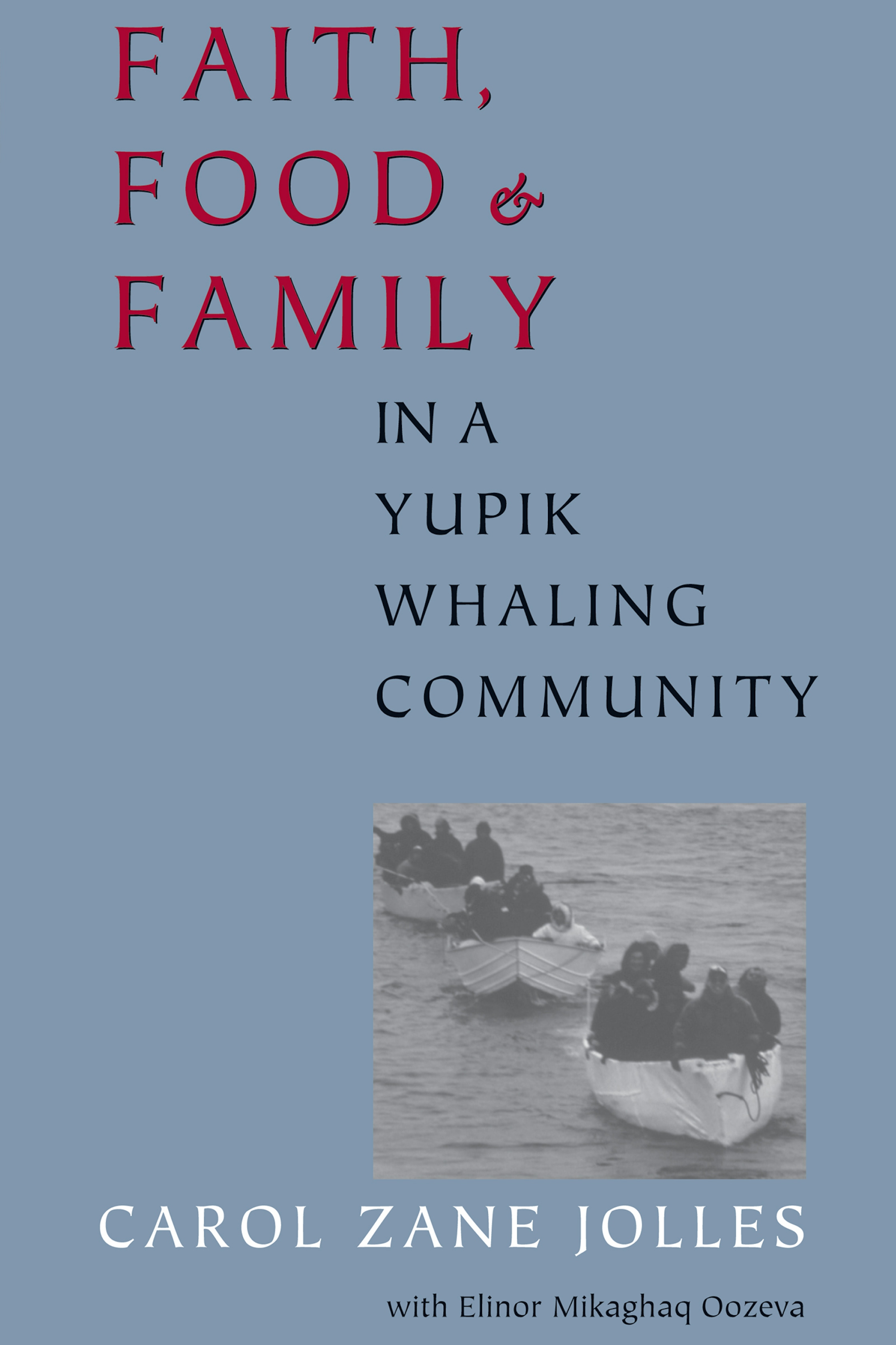 Faith, Food, and Family in a Yupik Whaling Community