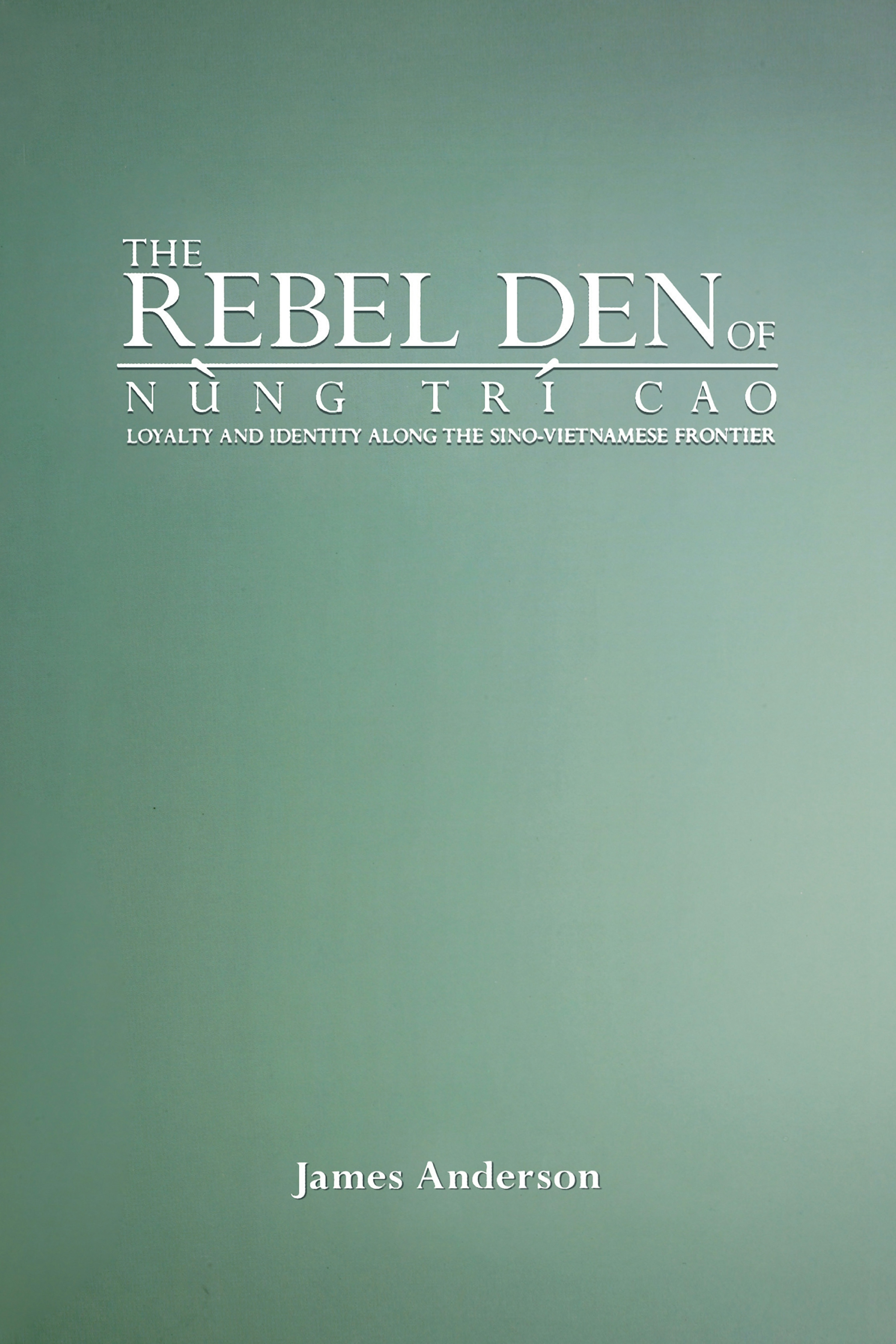 The Rebel Den of Nung Trí Cao