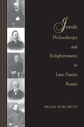 Jewish Philanthropy and Enlightenment in Late-Tsarist Russia
