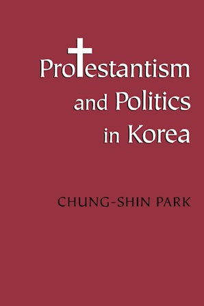 Protestantism and Politics in Korea book image