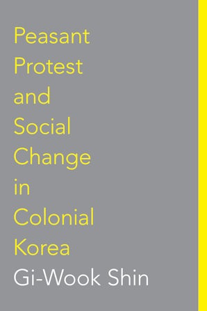 Peasant Protest and Social Change in Colonial Korea book image