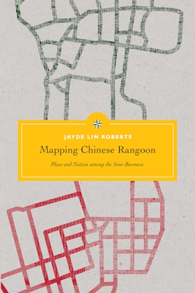 Mapping Chinese Rangoon