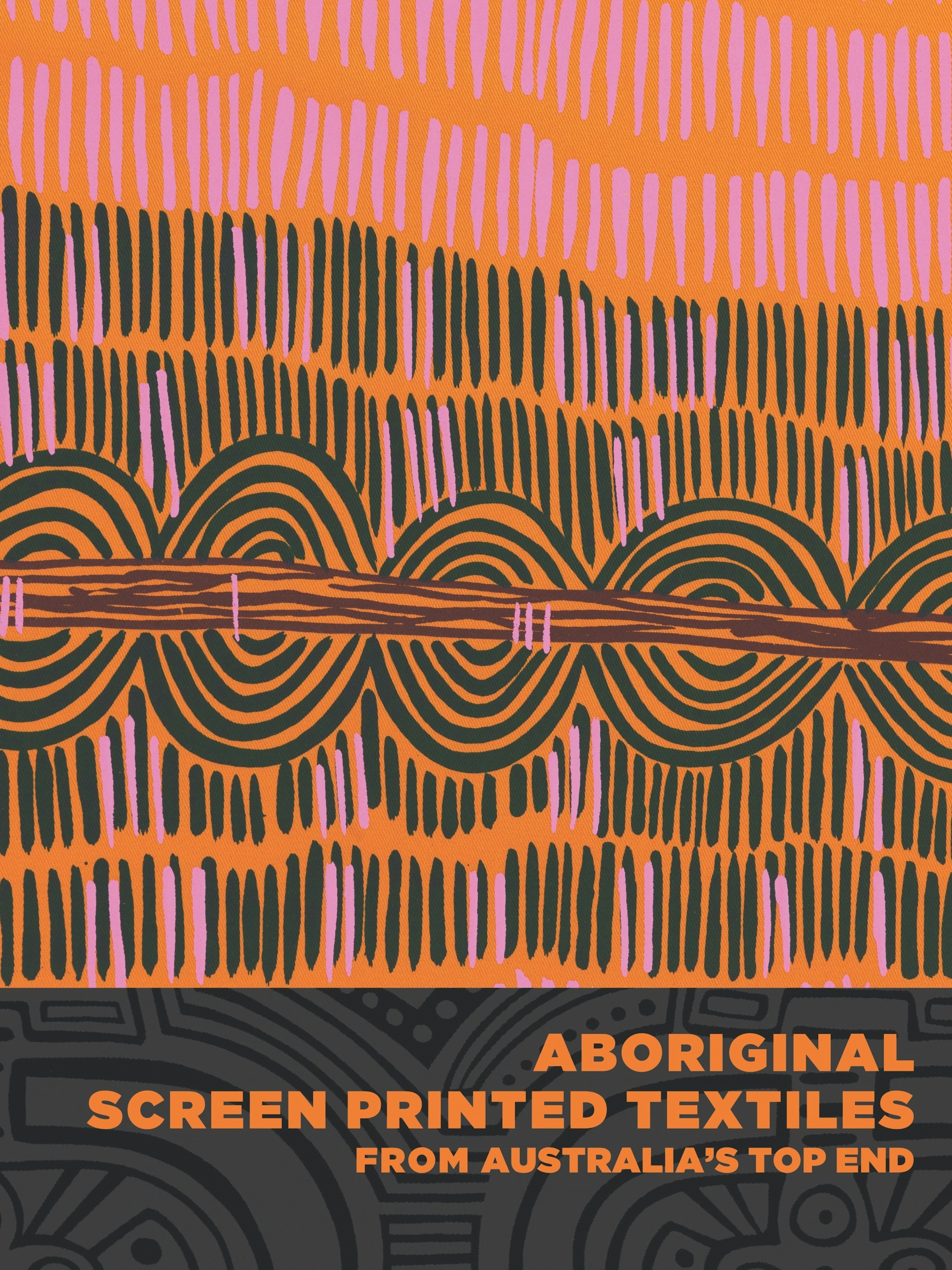 Aboriginal Screen-Printed Textiles from Australia’s Top End