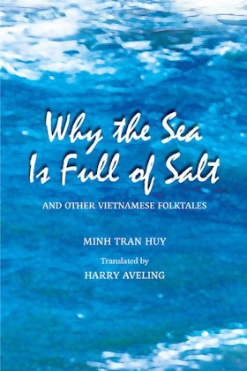 Why the Sea Is Full of Salt and Other Vietnamese Folktales